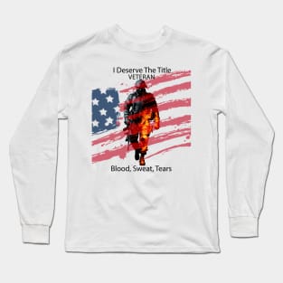 I Deserve The Title Veteran Long Sleeve T-Shirt